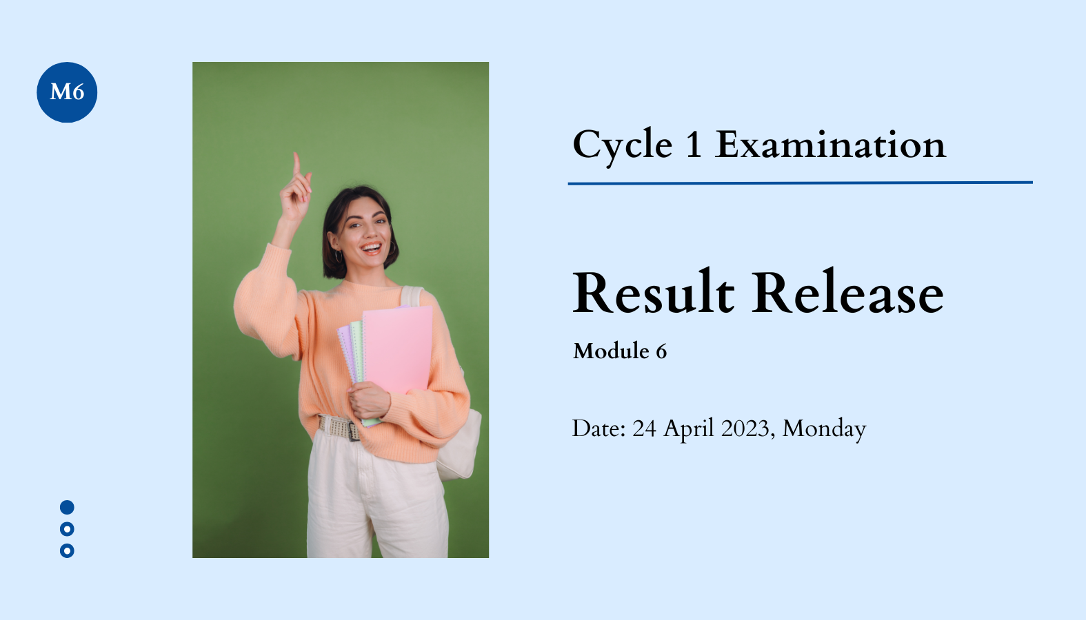 Cycle 1 Examination – Results Release (M6)