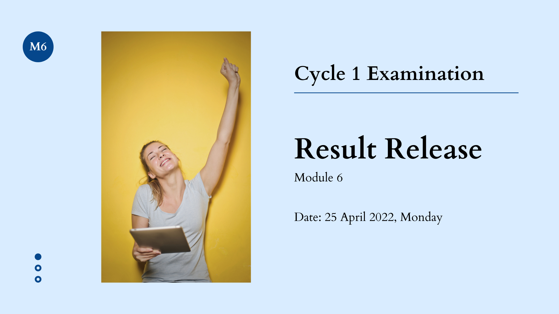 Cycle 1 Examination – Results Release (M6)